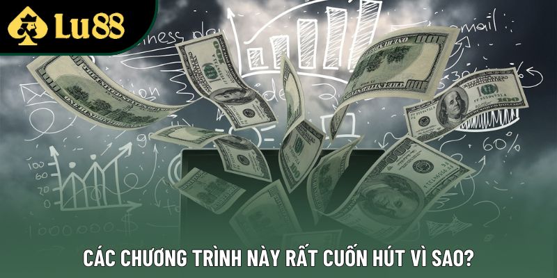 Các chương trình này rất cuốn hút vì sao?