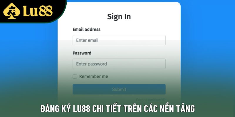 Đăng ký Lu88 chi tiết trên các nền tảng