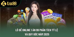 Lô Đề Online 1 Ăn 99 Phân Tích Tỷ Lệ Và Quy Ước Năm 2025