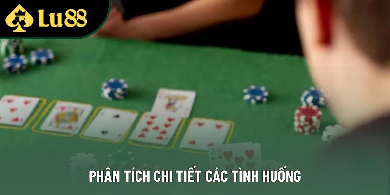Phân tích chi tiết các tình huống