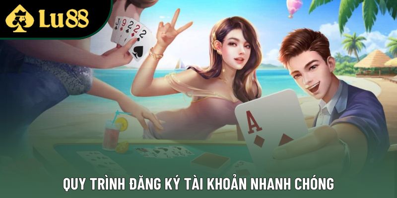 Quy trình đăng ký tài khoản nhanh chóng