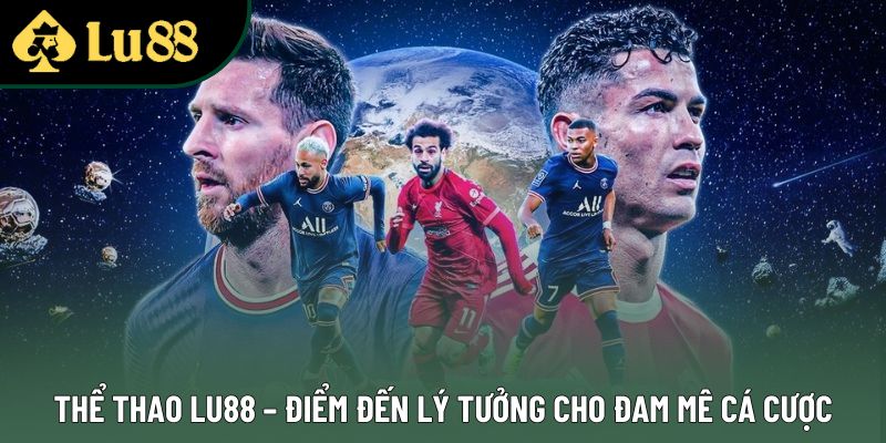 Thể Thao Lu88 – Điểm Đến Lý Tưởng Cho Đam Mê Cá Cược