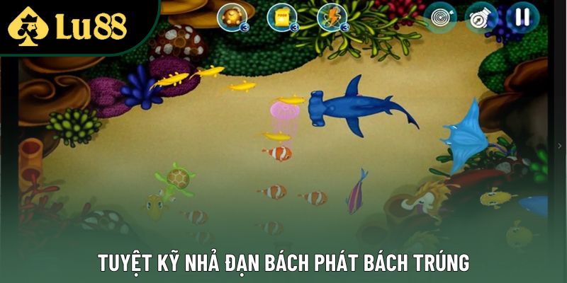 Tuyệt kỹ nhả đạn bách phát bách trúng